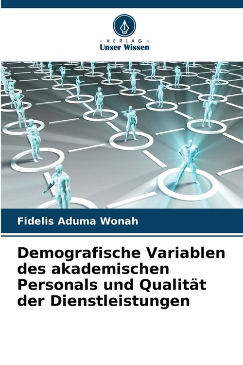 Demografische Variablen des akademischen Personals und Qualit? der Dienstleistungen (Paperback)