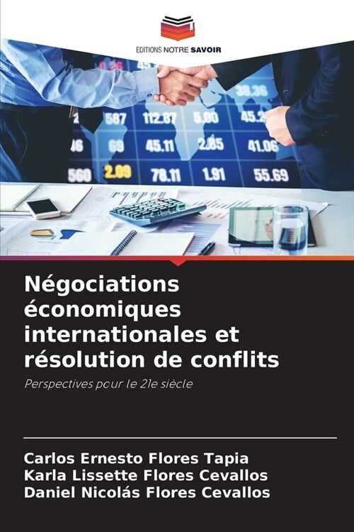 N?ociations ?onomiques internationales et r?olution de conflits (Paperback)