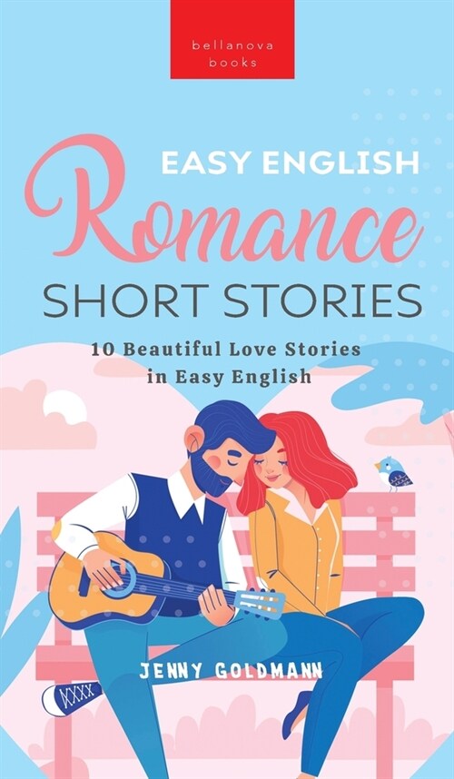Easy English Romance Short Stories: 10 Beautiful Love Stories in Easy English (Hardcover)