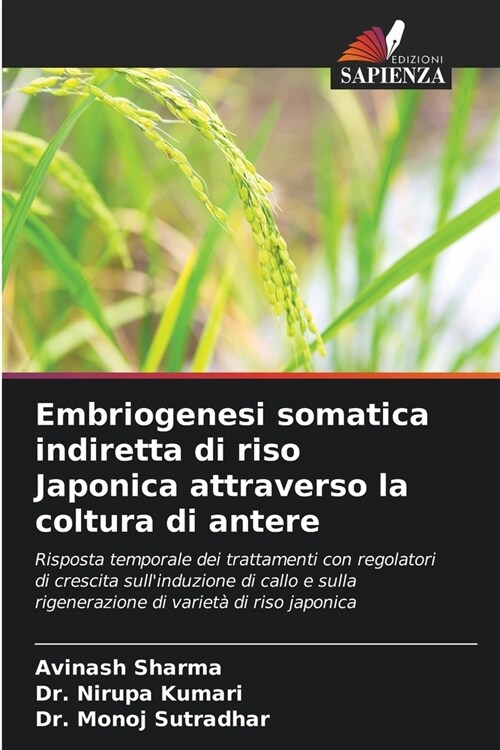Embriogenesi somatica indiretta di riso Japonica attraverso la coltura di antere (Paperback)