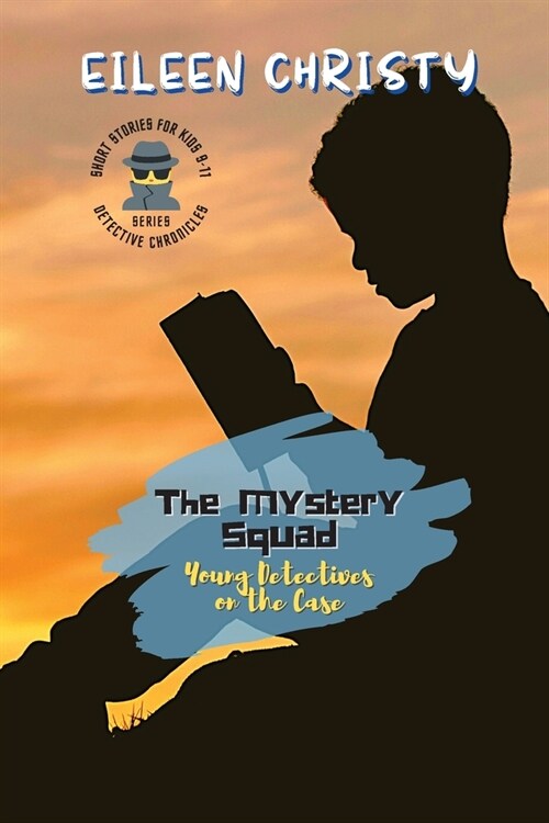 The Mystery Squad-Young Detectives on the Case: Solving Mysteries, One Clue at a Time (Paperback)