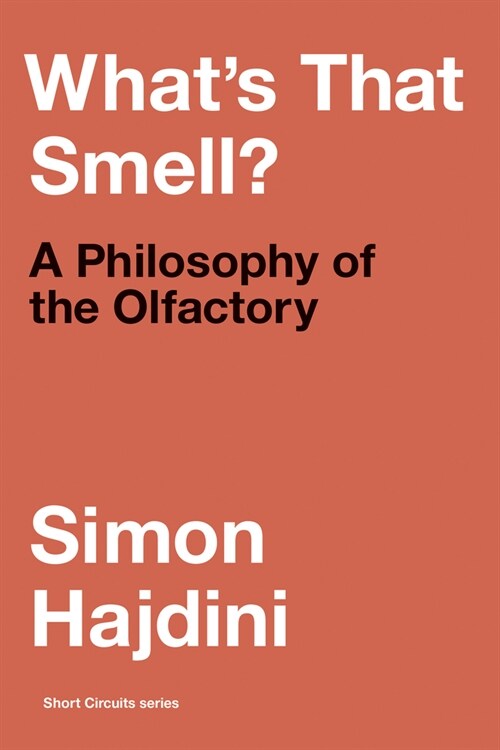 Whats That Smell?: A Philosophy of the Olfactory (Paperback)