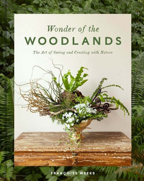 Wonder of the Woodlands: The Art of Seeing and Creating with Nature (Hardcover)