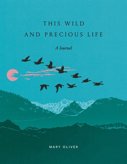 This Wild and Precious Life: A Journal (Other)