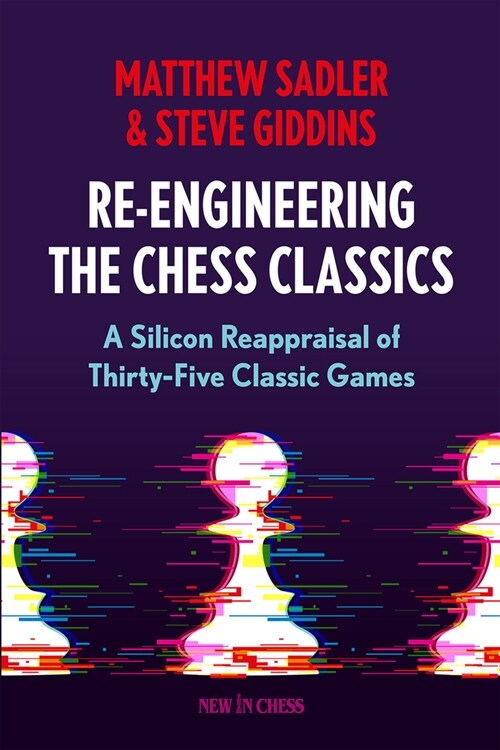 Re-Engineering the Classics: A Silicon Reappraisal of Thirty-Five Classic Games (Paperback)