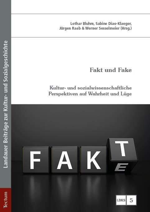 Fakt Und Fake: Kultur- Und Sozialwissenschaftliche Perspektiven Auf Wahrheit Und Luge (Hardcover)