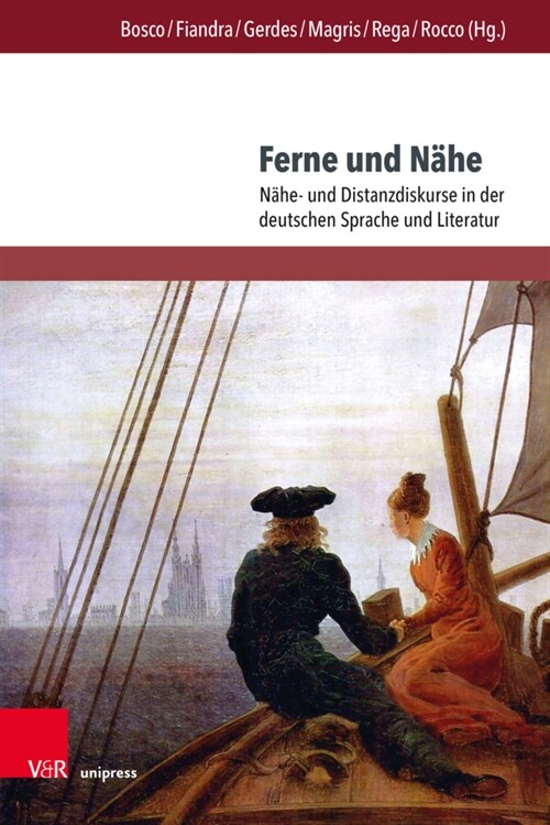 Ferne Und Nahe: Nahe- Und Distanzdiskurse in Der Deutschen Sprache Und Literatur (Hardcover)