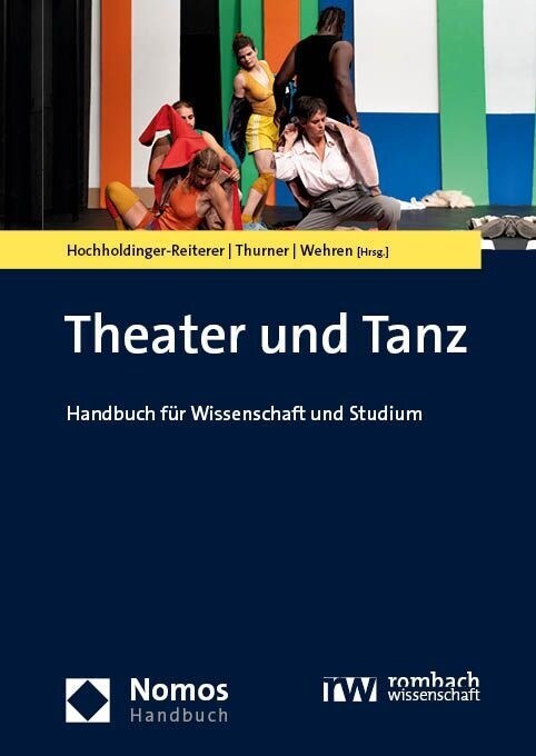 Theater Und Tanz: Handbuch Fur Wissenschaft Und Studium (Hardcover)