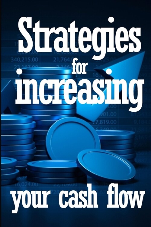 Strategies for increasing your cash flow: How to Make a Consistent Income Online Amazing Gift Idea for Online Business (Paperback)