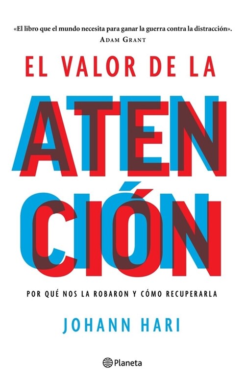 El Valor de la Atenci?: Por Qu?Nos La Robaron Y C?o Recuperarla (Paperback)