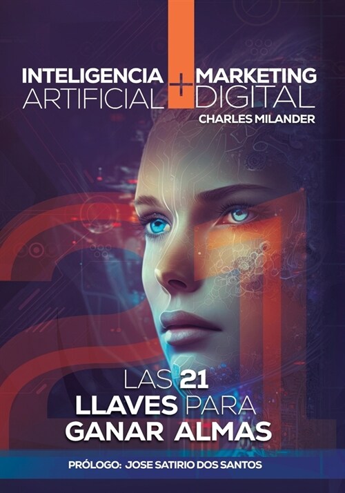 Inteligencia Artificial + Digital Marketing: Las 21 Llaves Claves para Ganar Almas (Paperback)