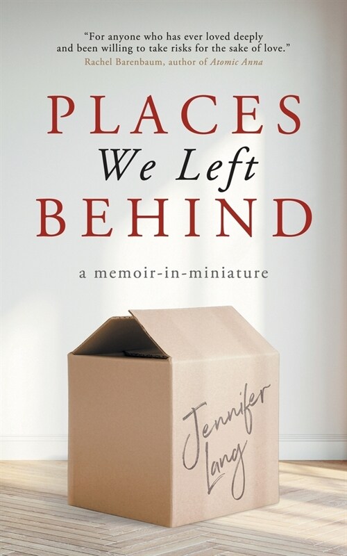 Places We Left Behind: a memoir-in-miniature (Paperback)