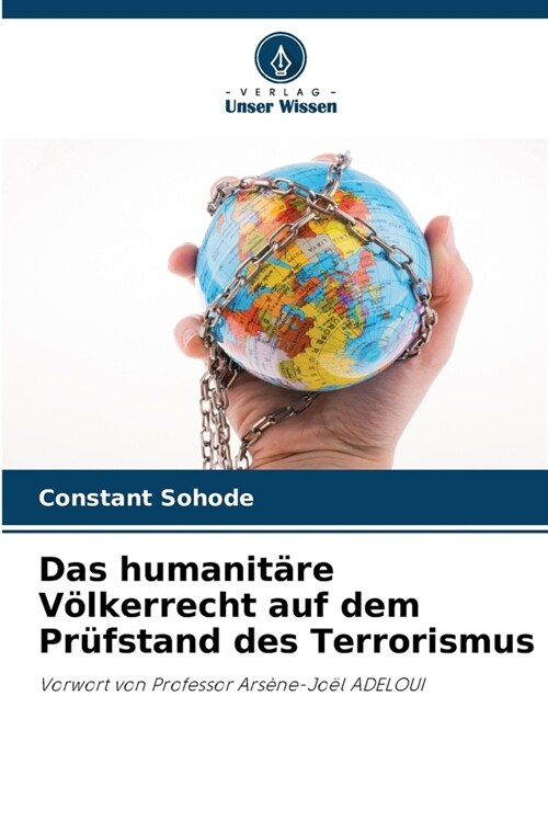 Das humanit?e V?kerrecht auf dem Pr?stand des Terrorismus (Paperback)