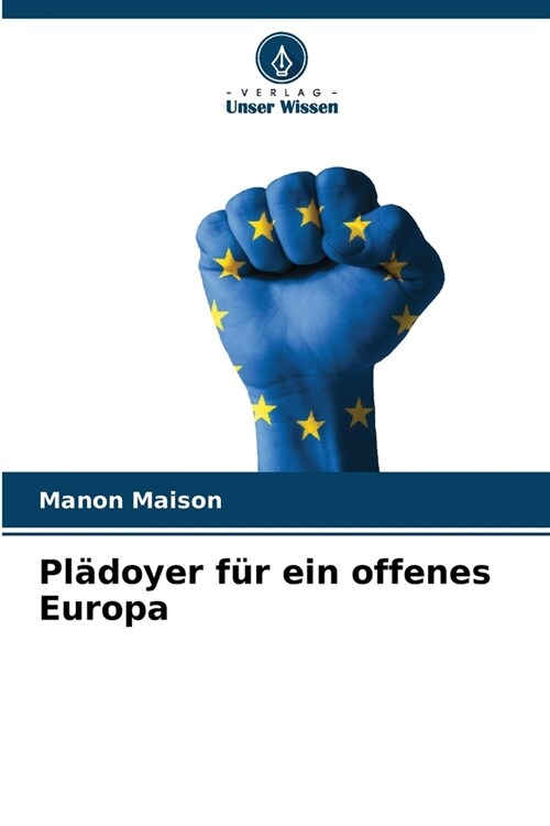 Pl?oyer f? ein offenes Europa (Paperback)