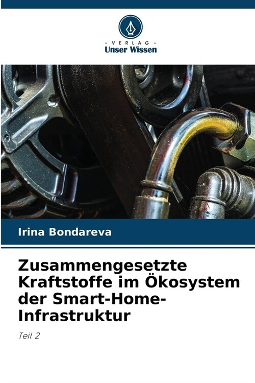 Zusammengesetzte Kraftstoffe im ?osystem der Smart-Home-Infrastruktur (Paperback)