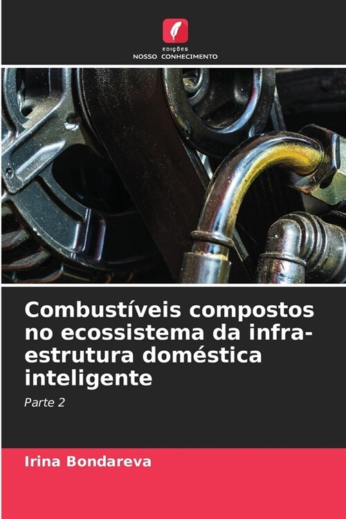 Combust?eis compostos no ecossistema da infra-estrutura dom?tica inteligente (Paperback)