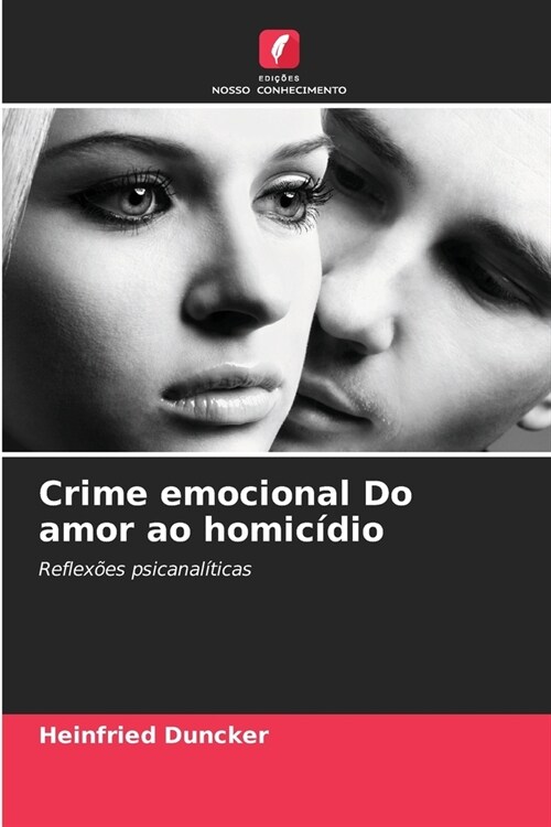 Crime emocional Do amor ao homic?io (Paperback)