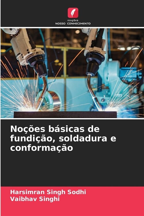 No寤es b?icas de fundi豫o, soldadura e conforma豫o (Paperback)