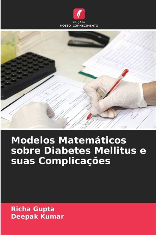 Modelos Matem?icos sobre Diabetes Mellitus e suas Complica寤es (Paperback)