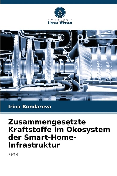 Zusammengesetzte Kraftstoffe im ?osystem der Smart-Home-Infrastruktur (Paperback)