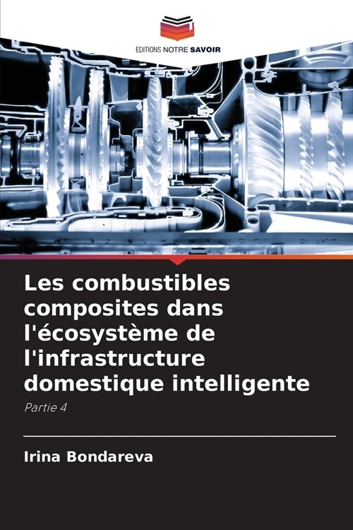 Les combustibles composites dans l?osyst?e de linfrastructure domestique intelligente (Paperback)