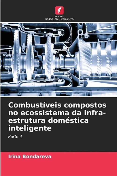 Combust?eis compostos no ecossistema da infra-estrutura dom?tica inteligente (Paperback)