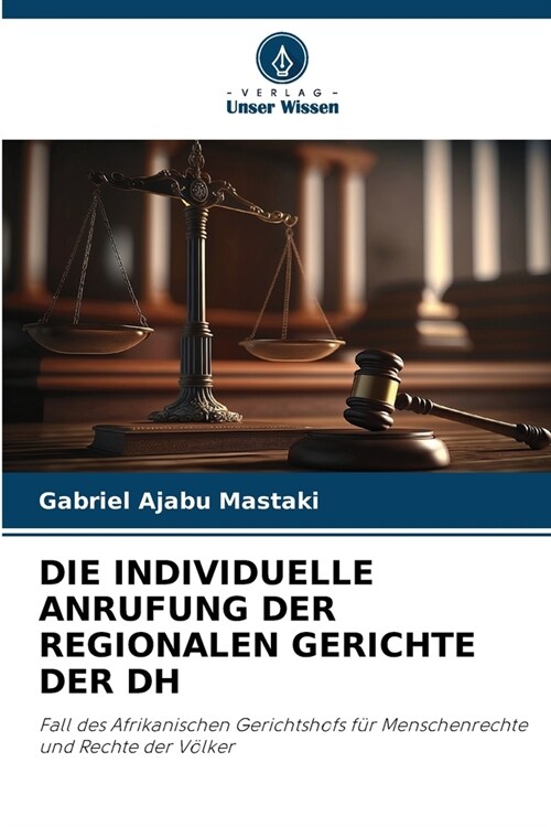 Die Individuelle Anrufung Der Regionalen Gerichte Der Dh (Paperback)