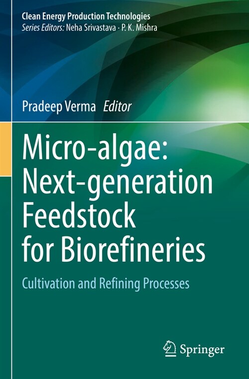 Micro-Algae: Next-Generation Feedstock for Biorefineries: Cultivation and Refining Processes (Paperback, 2022)