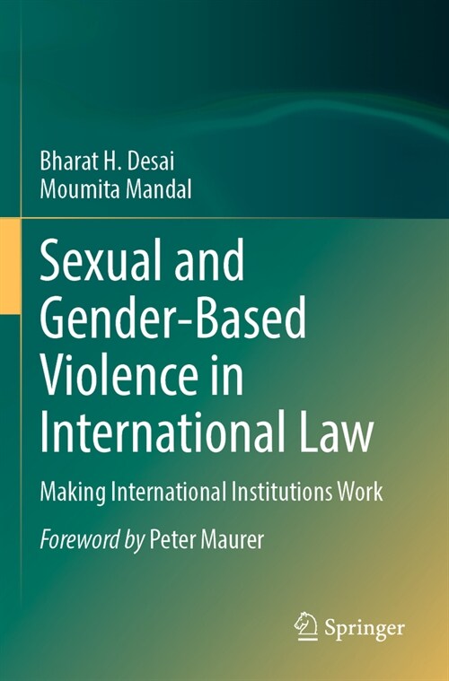 Sexual and Gender-Based Violence in International Law: Making International Institutions Work (Paperback, 2022)