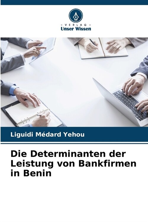 Die Determinanten der Leistung von Bankfirmen in Benin (Paperback)