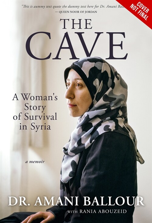 The Cave: A Secret Underground Hospital and One Womans Story of Survival in Syria (Hardcover)