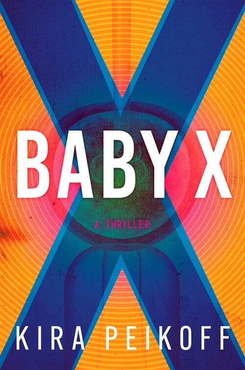 Baby X: A Thriller (Hardcover)