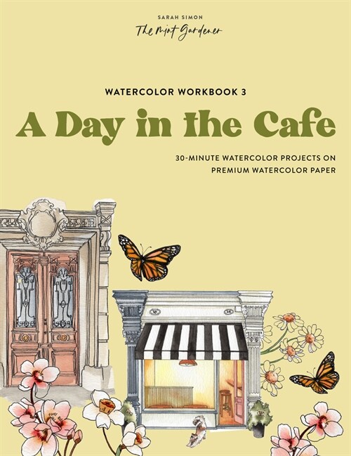 Watercolor Workbook: Caf?in Bloom: 25 Beginner-Friendly Projects on Premium Watercolor Paper (Paperback)