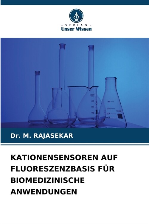 Kationensensoren Auf Fluoreszenzbasis F? Biomedizinische Anwendungen (Paperback)