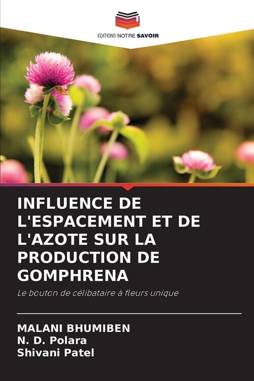Influence de lEspacement Et de lAzote Sur La Production de Gomphrena (Paperback)