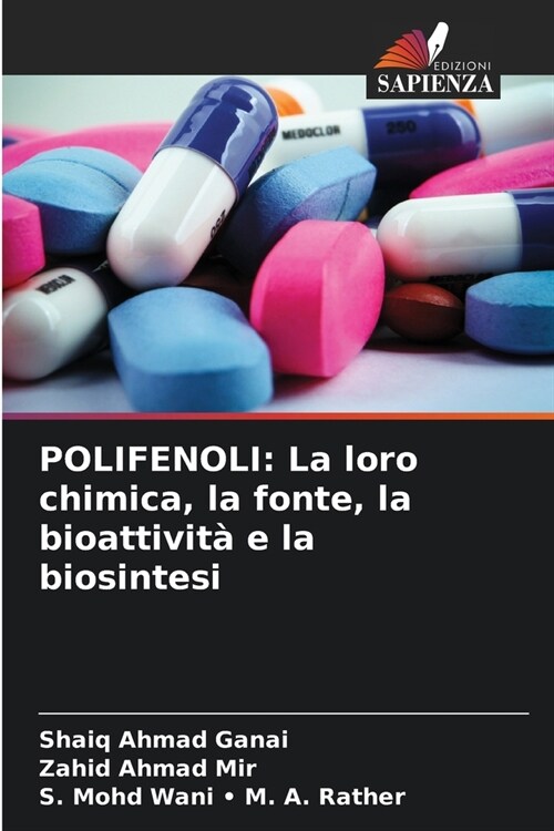 Polifenoli: La loro chimica, la fonte, la bioattivit?e la biosintesi (Paperback)