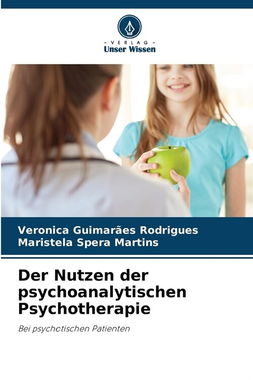 Der Nutzen der psychoanalytischen Psychotherapie (Paperback)