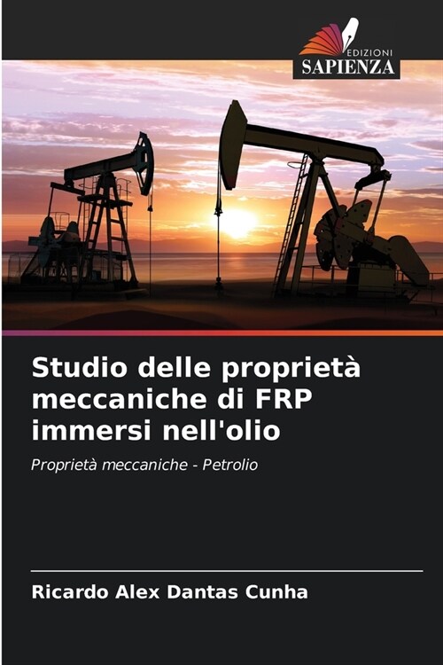 Studio delle propriet?meccaniche di FRP immersi nellolio (Paperback)