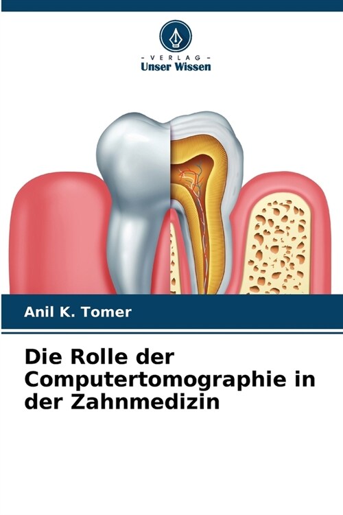 Die Rolle der Computertomographie in der Zahnmedizin (Paperback)