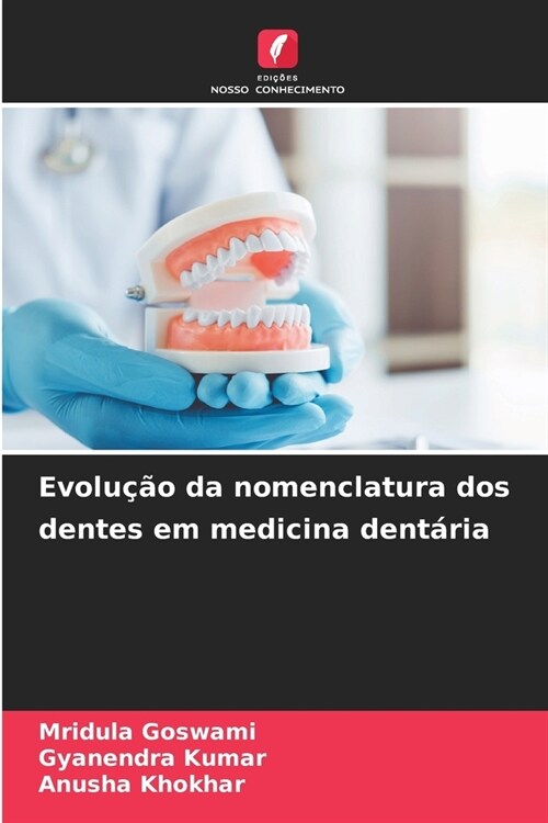 Evolu豫o da nomenclatura dos dentes em medicina dent?ia (Paperback)