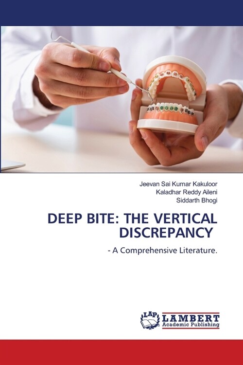 Deep Bite: The Vertical Discrepancy (Paperback)