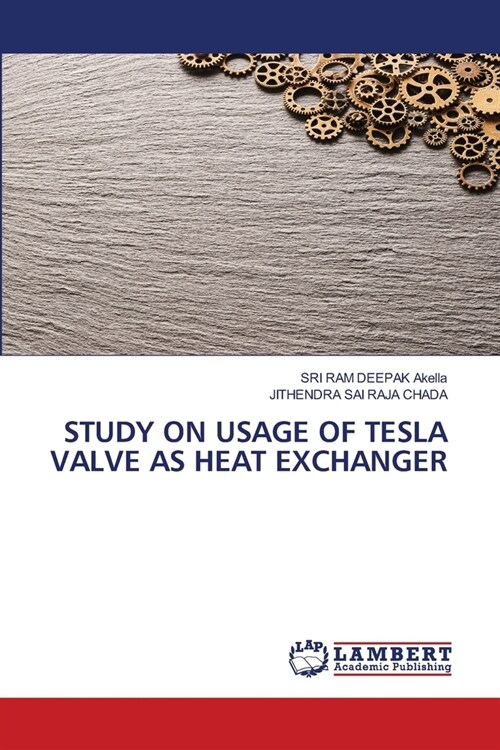 Study on Usage of Tesla Valve as Heat Exchanger (Paperback)