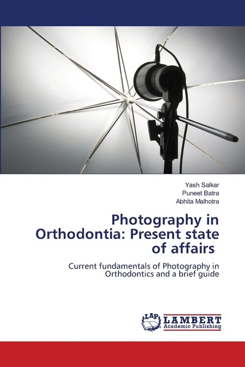 Photography in Orthodontia: Present state of affairs (Paperback)