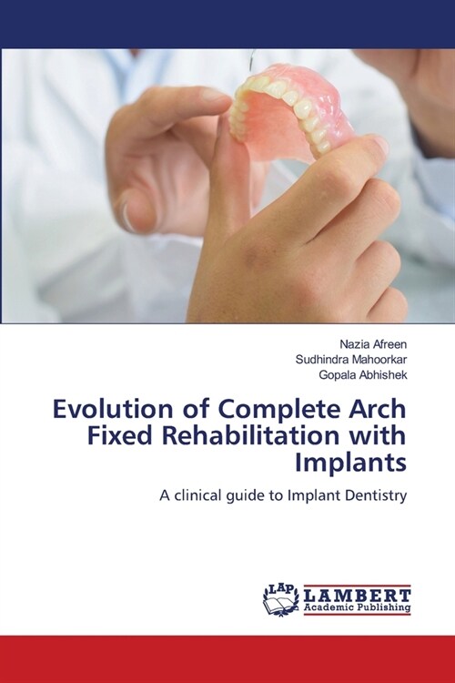 Evolution of Complete Arch Fixed Rehabilitation with Implants (Paperback)