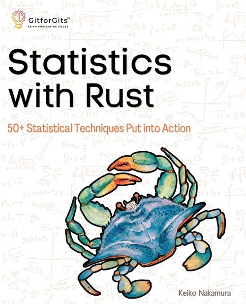Statistics with Rust: 50+ Statistical Techniques Put into Action (Paperback)