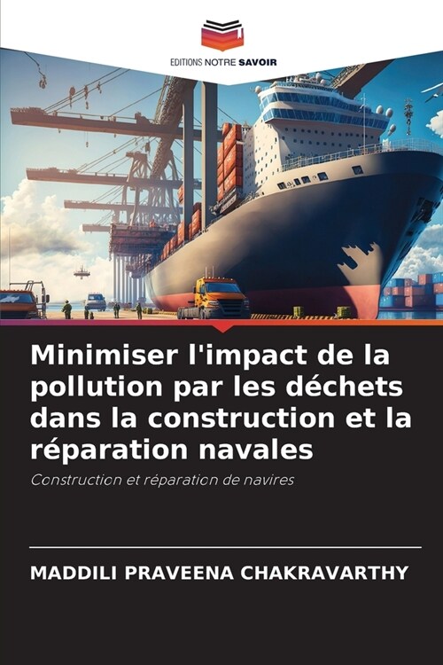 Minimiser limpact de la pollution par les d?hets dans la construction et la r?aration navales (Paperback)