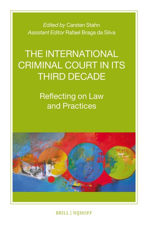 The International Criminal Court in Its Third Decade: Reflecting on Law and Practices (Paperback)