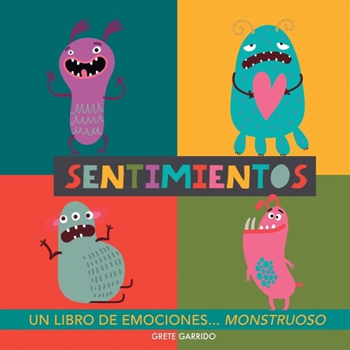 Sentimientos. Un libro de emociones monstruoso: Libro de sentimientos para ni?s. Educar las emociones. Libros infantiles de inteligencia emocional. E (Paperback)