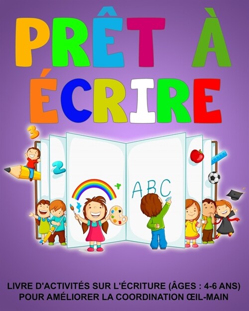 Pr? ??rire: Livre dactivit? sur l?riture (?es: 4-6 ans) Pour am?iorer la coordination oeil-main (Paperback)