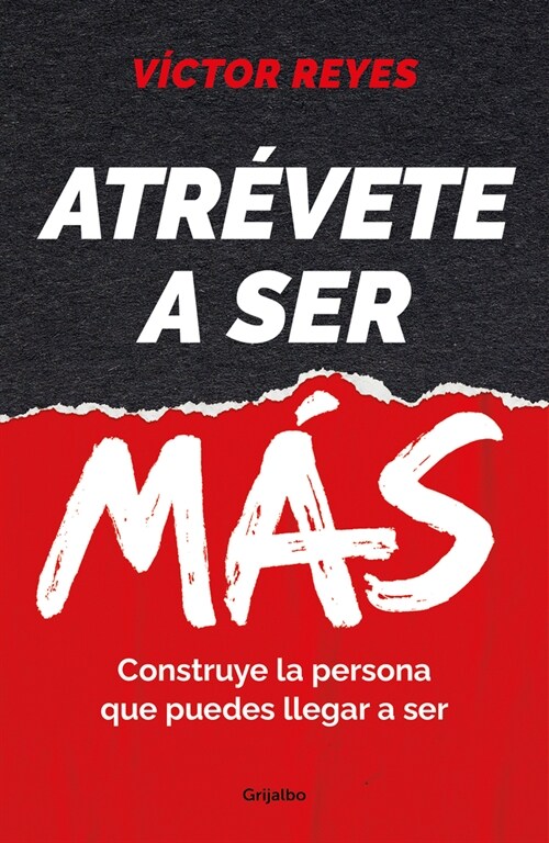 Atr?ete a Ser M?: Construye La Persona Que Puedes Llegar a Ser / Dare to Be Mo Re. Create the Person You Can Become (Paperback)